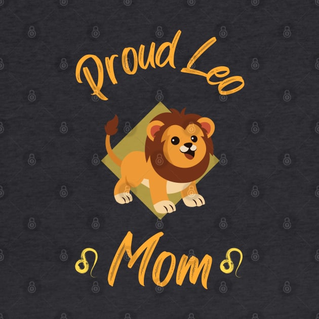 Proud Leo Mom Zodiac Astrology by GrooveGeekPrints